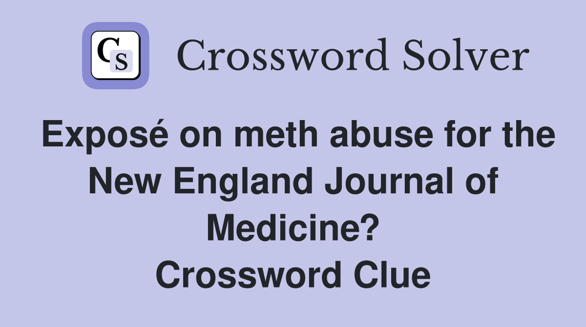 Exposé on meth abuse for the New England Journal of Medicine